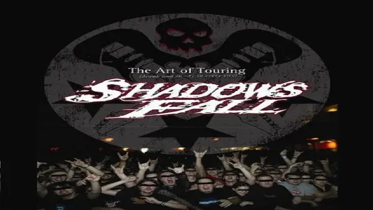 SHADOWS FALL -The art of touring (2005)