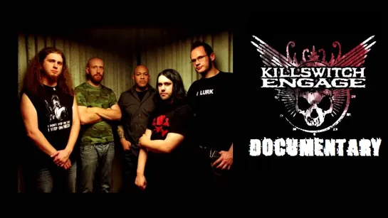 KILLSWITCH ENGAGE Documentary (2005)