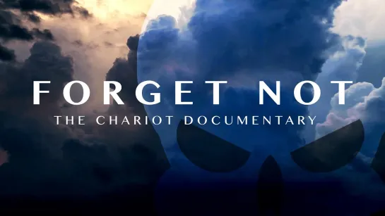 The CHARIOT- Forget Not Documentary (2013) RUS SUB