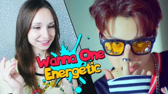 WANNA ONE - ENERGETIC MV REACTION/РЕАКЦИЯ | ARI RANG