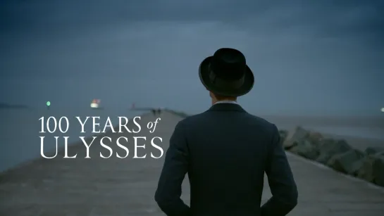 100 Years of Ulysses (2022) dir. Ruán Magan