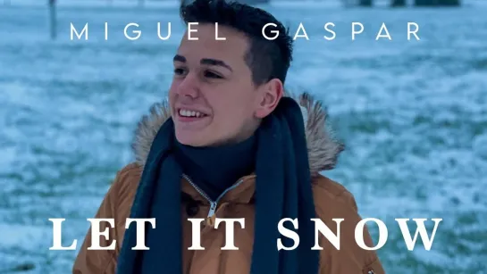 Miguel Gaspar - Let It Snow • Германия | 2022