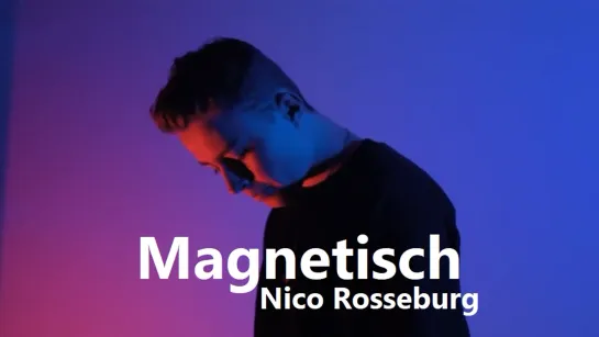 Nico Rosseburg - Magnetisch • Германия | 2020