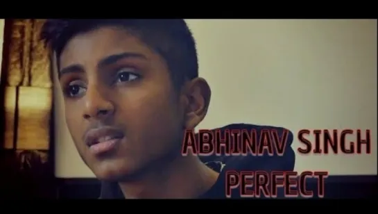 Abhinav Singh - Perfect (Ed Sherran Cover) • Германия