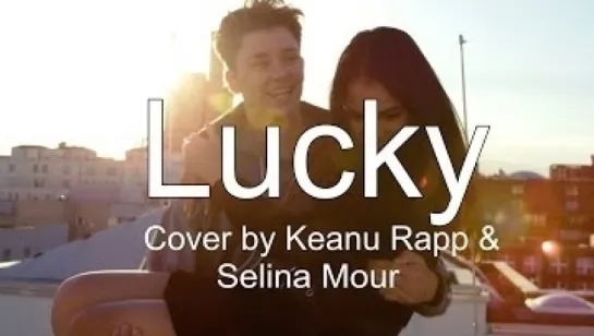 Keanu Rapp & Selina Mour - Lucky (Jason Mraz Cover) • Германия