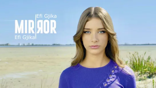 Efi Gjika - Mirror • Албания | 2022