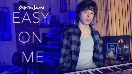 Christian Lalama - Easy On Me (Adele Cover) • Канада | 2021