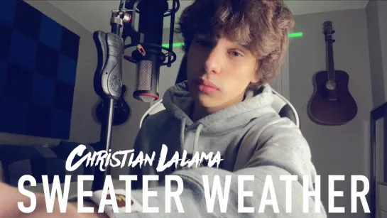 Christian Lalama - Sweater Weather (The Neighbourhood Cover) • Канада | 2021