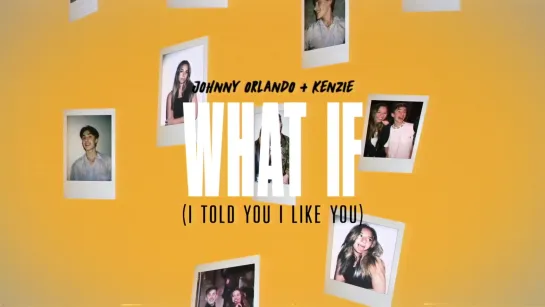 Johnny Orlando, Mackenzie Ziegler – What If (Lyric Video) • Канада | 2020