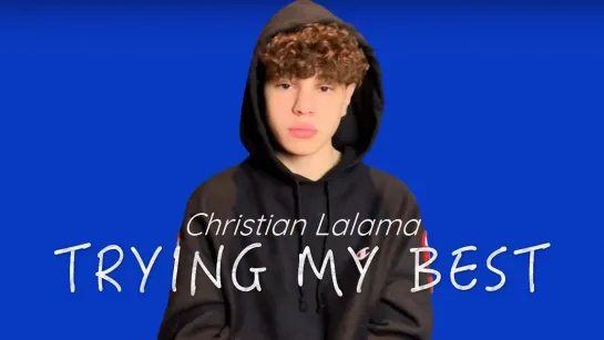 Christian Lalama - Trying My Best (Anson Seabra Cover) • Канада | 2020