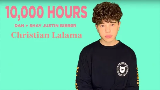 Christian Lalama - 10,000 Hours (Dan + Shay, Justin Bieber Cover) • Канада | 2019