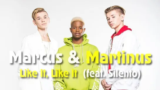 Marcus & Martinus - Like It, Like It (feat. Silentó) • Норвегия