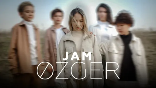 Jam - Øzger • Казахстан | 2021