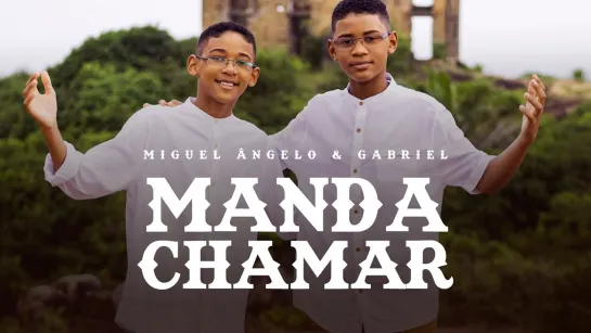 Miguel Ângelo e Gabriel - Manda Chamar • Бразилия | 2022