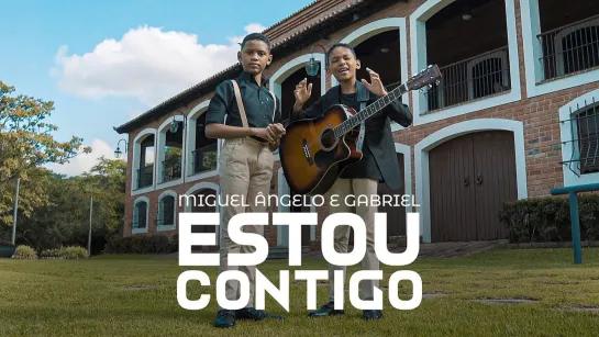 Miguel Ângelo e Gabriel - Estou Contigo • Бразилия | 2021