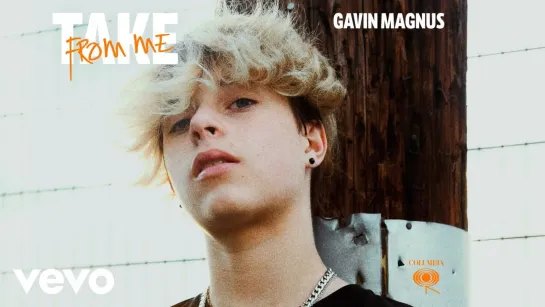 Gavin Magnus - Take From Me • США | 2021