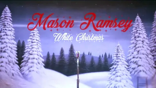 Mason Ramsey - White Christmas • США | 2018