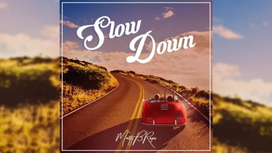 MattyB - Slow Down • США | 2018