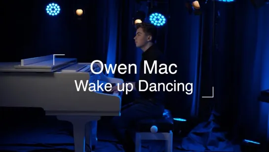 Owen Mac - Wake Up Dancing • Великобритания | 2021