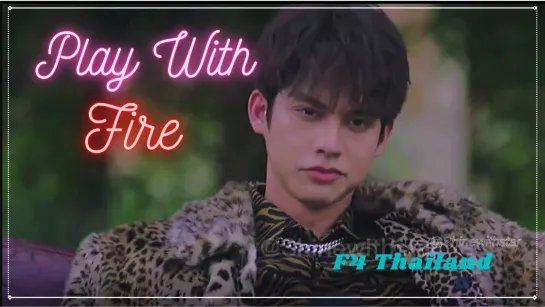 F4 Thailand: Boys Over Flowers - Playing With Fire