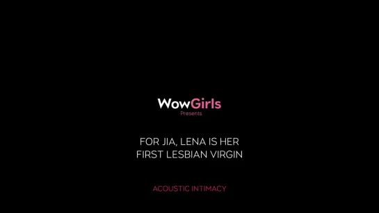 For Jia, Lena is her first lesbian virgin.