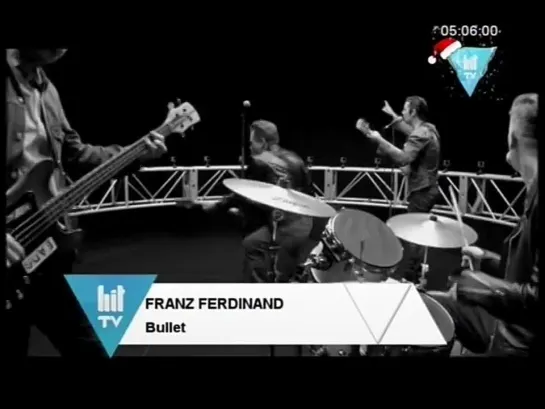 Franz Ferdinand - Bullet (HIT TV) Hit Mix