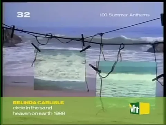 Belinda Carlisle - Circle In The Sand (VH1 Europe) TOP 100 Countdown Saturday. 100 Summer Anthems. 32 место