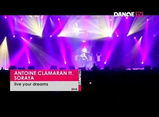 Antoine Clamaran feat. Soraya - Live Your Dreams (DANGE TV)