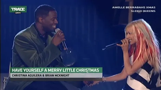 Christina Aguilera & Brian McKnight - Have Yourself A Merry Little Christmas (Trace Xmas) Amelle Berrabahs Xmas Sleigh...