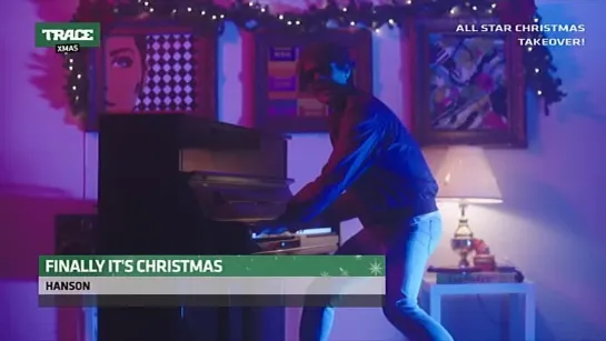 Hanson - Finally It's Christmas (Trace Xmas) All Star Christmas Takeover!