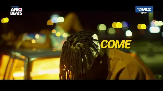 Coblaze - Come (Trace Naija) We Are Afro Beats