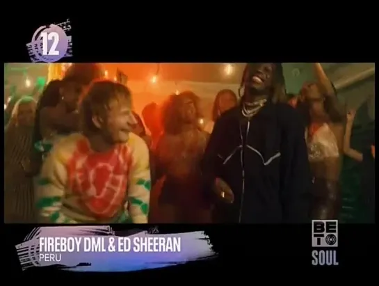 Fireboy DML & Ed Sheeran - Peru (BET Soul) 12 место