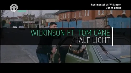 Wilkinson feat. Tom Cane - Half Light (Chart Show Dance) Rudimental vs Wilkinson. Dance Battle