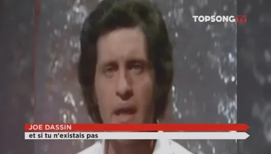 Joe Dassin - Et Si Tu Nexistais Pas (TOPSONG TV)