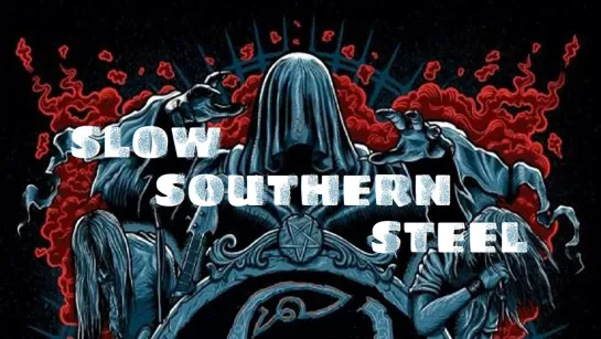 Slow Southern Steel (2011) RUS