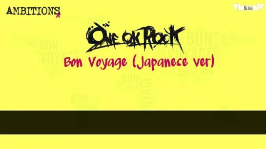 ONE OK ROCK – Bon Voyage (Japanese ver.) (рус саб) [Bliss]