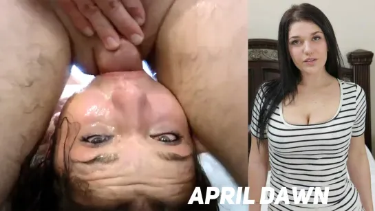 April Dawn - Грубый минет и глубокая глотка большегрудой сучки [Big Tits,Blowjob,Deepthroat,Facefuck,Rough,Hardcore,Facialabuse]