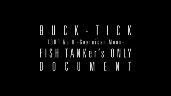 BUCK-TICK 'FISH TANKer ONLY' 2018 DOCUMENTARY