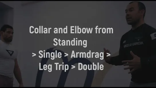 Marcelo Garcia - Collar and Elbow from Standing-Singl-Armdrag-Leg Trip-Double