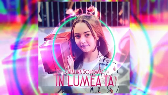 Cătălina Solomac - În Lumea Ta • Румыния | 2021