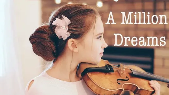 Karolina Protsenko - A Million Dreams (from The Greatest Showman | Violin Cover) • США | 2019