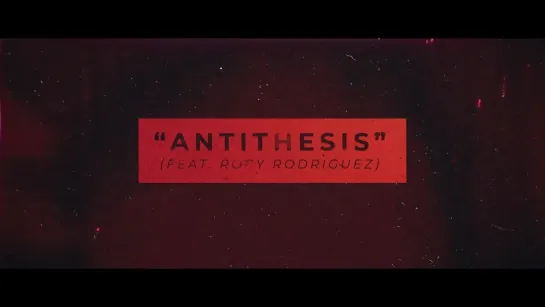 Patient SixtySeven - Antithesis (Ft Rory Rodriguez) (Official Music Video)