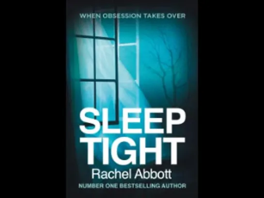 Rachel Abbott - Sleep Tight. Part 1  [  Psychological thriller. Andrew Wincott, Melody Grove. Audiobook  ]