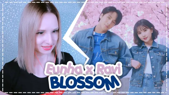 EUNHA x RAVI - BLOSSOM (Prod. Groovyroom) REACTION/РЕАКЦИЯ | KPOP ARI RANG