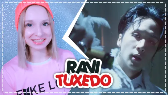 RAVI - TUXEDO REACTION/РЕАКЦИЯ | KPOP ARI RANG