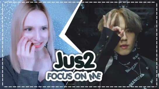 JUS2 - FOCUS ON ME REACTION/РЕАКЦИЯ | KPOP ARI RANG