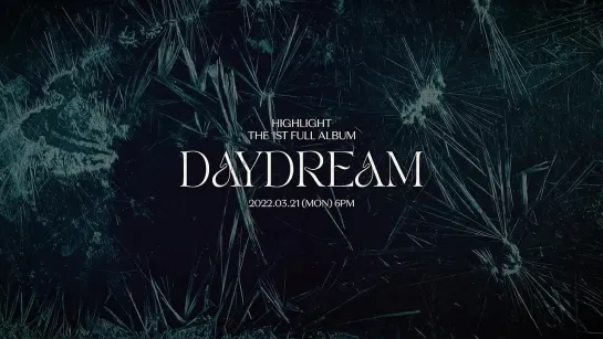 [Teaser1] 하이라이트(HIGHLIGHT) - DAYDREAM