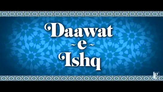 Официальный Трейлер к фильму Daawat-e-Ishq