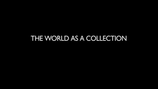 The World as a Collection / De wereld als verzameling / Het zijn reuzen (2007) dir. Koert Davidse