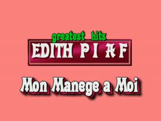 "Edith Piaf"- Mon Manege a Moi